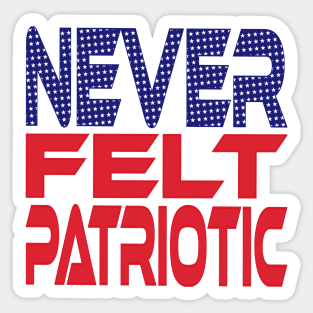 #OurPatriotism: Never Felt Patriotic by Devin Sticker